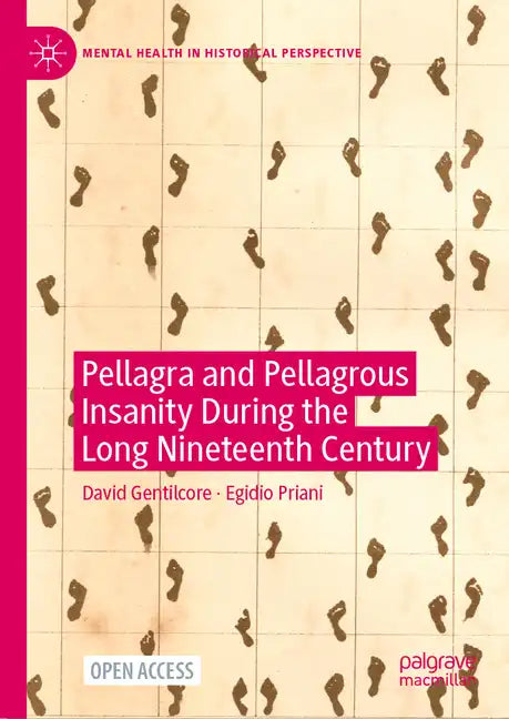 Pellagra and Pellagrous Insanity During the Long Nineteenth Century - Hardcover