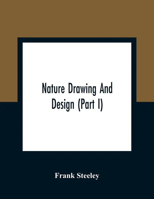 Nature Drawing And Design (Part I) - Paperback