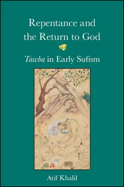 Repentance and the Return to God: Tawba in Early Sufism - Paperback