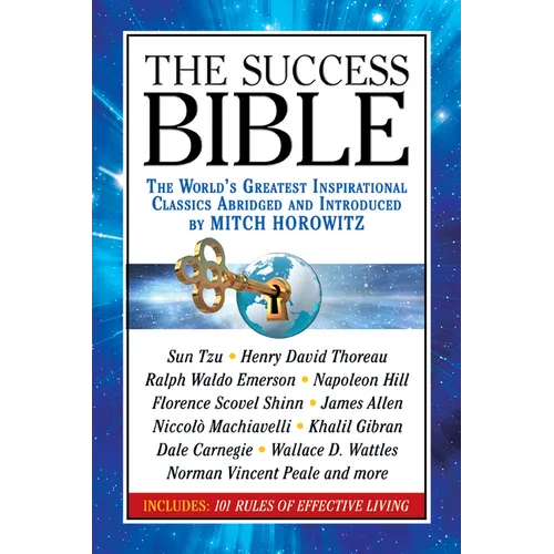 The Success Bible: The World's Greatest Inspirational Classics Abridged and Introduced by Mitch Horowitz - Paperback