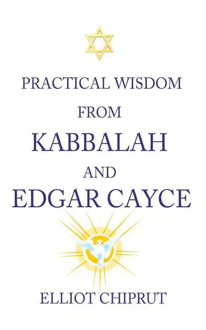 Practical Wisdom from Kabbalah and Edgar Cayce - Paperback