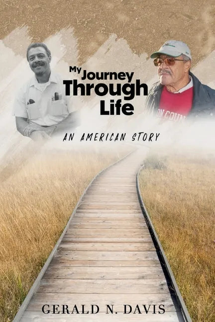 My Journey Through Life: An American Story: An American Story: An American Story - Paperback