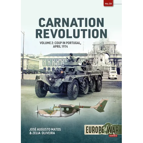 Carnation Revolution: Volume 2: Coup in Portugal, April 1974 - Paperback
