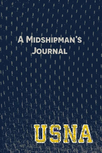 A Midshipman's Journal: Pages and Prompts to Capture Your United States Naval Academy Story - Paperback