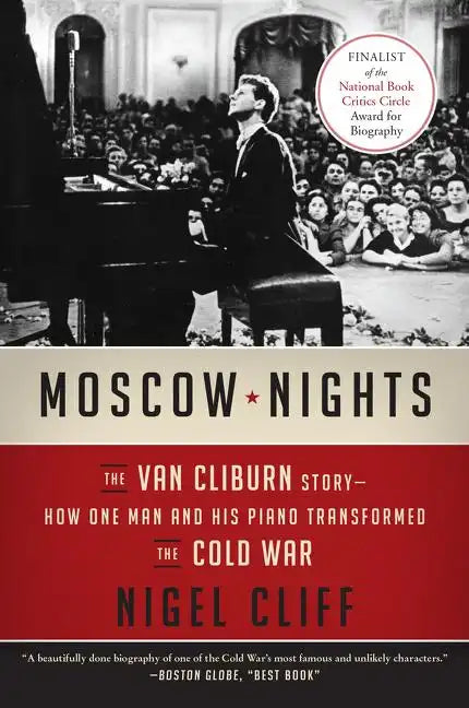 Moscow Nights: The Van Cliburn Story--How One Man and His Piano Transformed the Cold War - Paperback