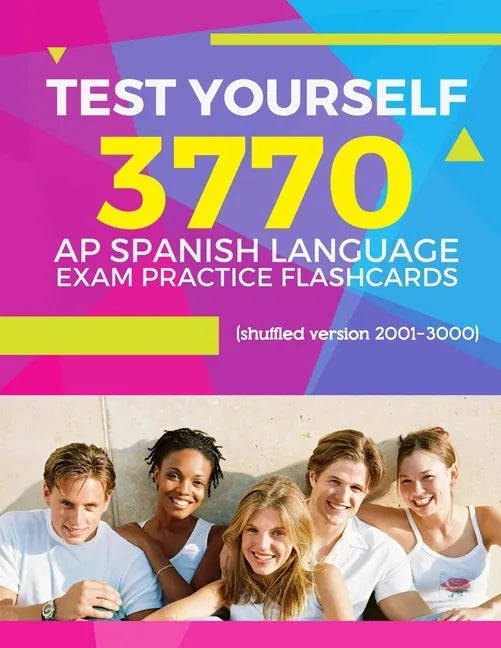 Test Yourself 3770 AP Spanish language exam Practice Flashcards (shuffled version 2001-3000): Advanced placement Spanish language test questions with - Paperback