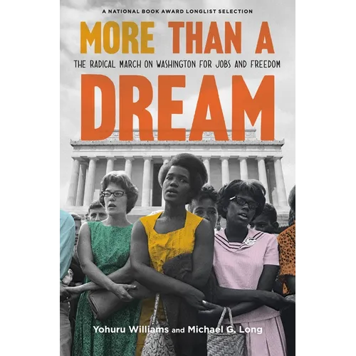 More Than a Dream: The Radical March on Washington for Jobs and Freedom - Hardcover