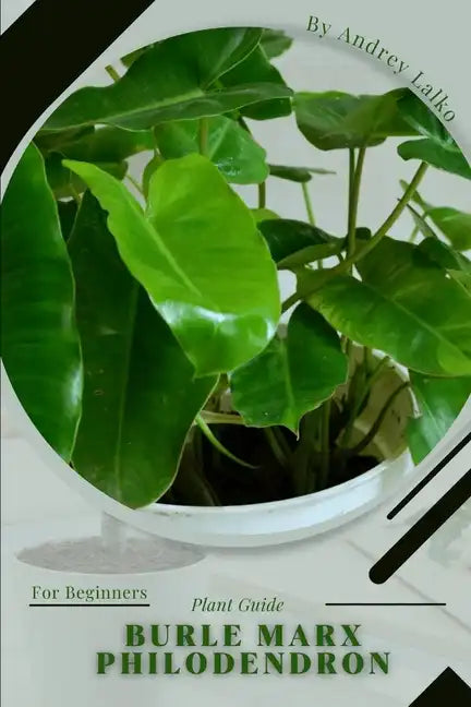 Burle Marx Philodendron: Plant Guide - Paperback
