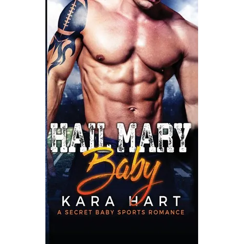 Hail Mary Baby: A Secret Baby Sports Romance - Paperback