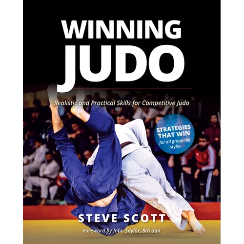 Winning Judo: Realistic and Practical Skills for Competitive Judo - Hardcover