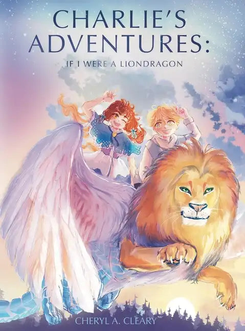 Charlie's Adventure's: If I Were a Liondragon - Hardcover