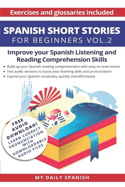 Spanish: Short Stories for Beginners + Audio Download: Improve your reading and listening skills in Spanish - Paperback