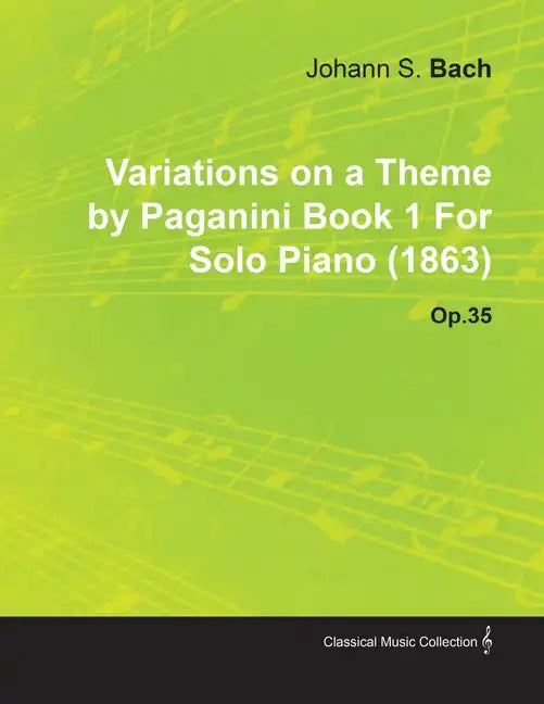 Variations on a Theme by Paganini Book 1 by Johannes Brahms for Solo Piano (1863) Op.35 - Paperback