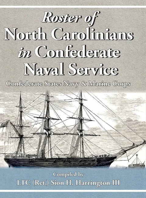 Roster of North Carolinians in Confederate Naval Service - Hardcover