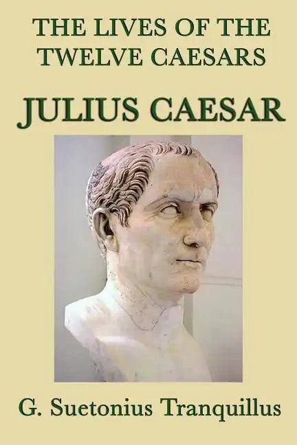 The Lives of the Twelve Caesars -Julius Caesar- - Paperback