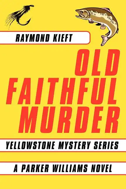 Old Faithful Murder: Yellowstone Mystery Series - Paperback