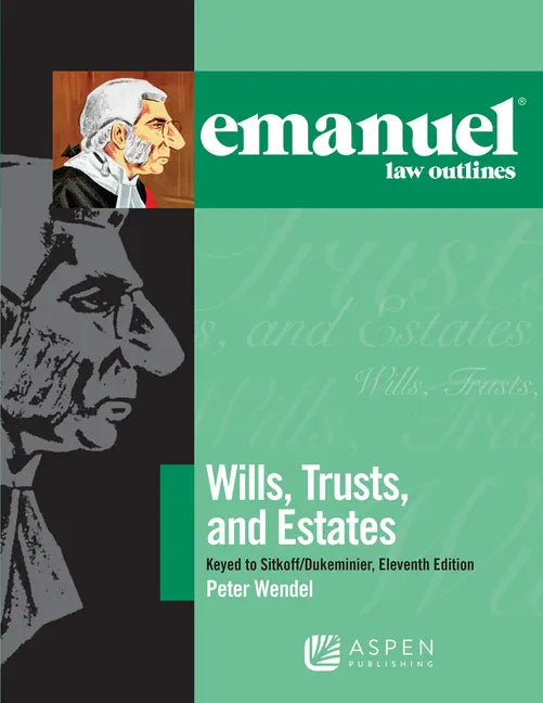 Emanuel Law Outlines for Wills, Trusts, and Estates Keyed to Sitkoff and Dukeminier - Paperback