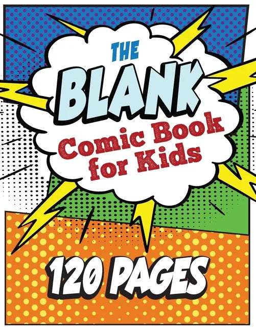 The Blank Comic Book for Kids: Write and Draw Your Own Comic Book - Paperback