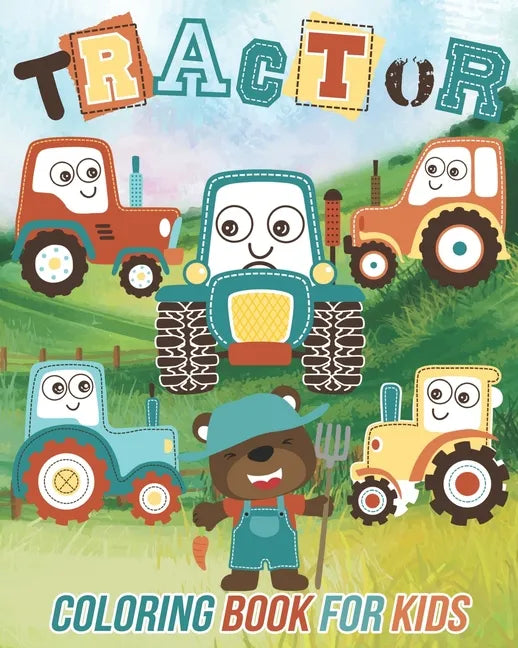 Tractor: Coloring Book For Kids Ages 2-4 4-8 Fun Tractor Colouring Book for Toddlers, Preschooler, Boys, Girls - Paperback