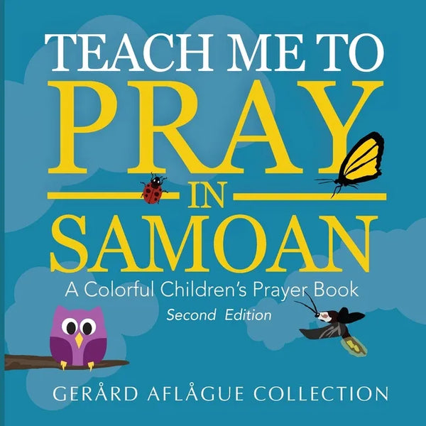 Teach Me to Pray in Samoan: A Colorful Children's Prayer Book - Paperback