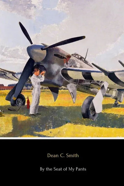 By the Seat of My Pants: A Pilot's Progress from 1917 to 1930 - Paperback