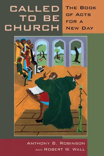 Called to Be Church: The Book of Acts for a New Day - Paperback