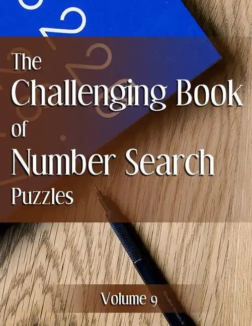 The Challenging Book of Number Search Puzzles Volume 9 - Paperback