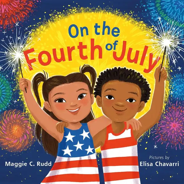 On the Fourth of July: A Sparkly Picture Book about Independence Day - Hardcover