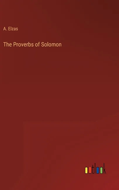 The Proverbs of Solomon - Hardcover