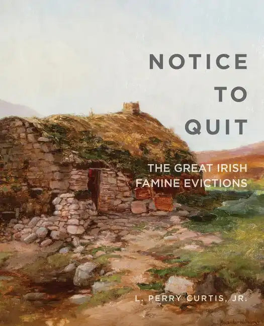 Notice to Quit: The Great Famine Evictions - Paperback