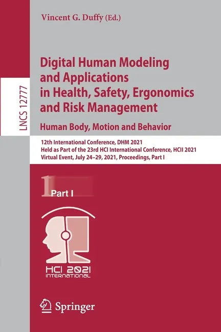 Digital Human Modeling and Applications in Health, Safety, Ergonomics and Risk Management. Human Body, Motion and Behavior: 12th International Confere - Paperback
