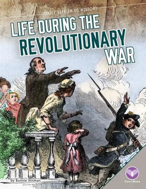 Life During the Revolutionary War - Library Binding