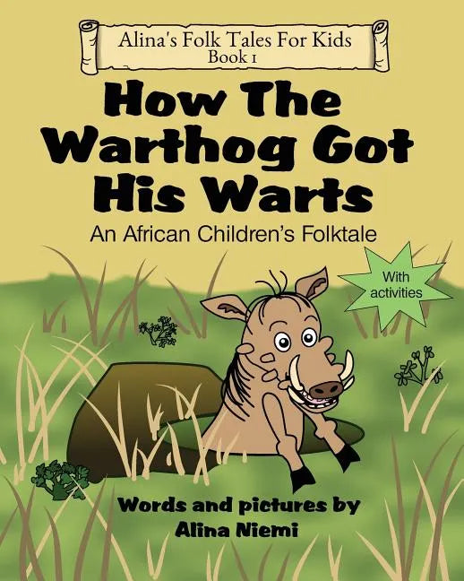 How the Warthog Got His Warts: An African Children's Folktale - Paperback