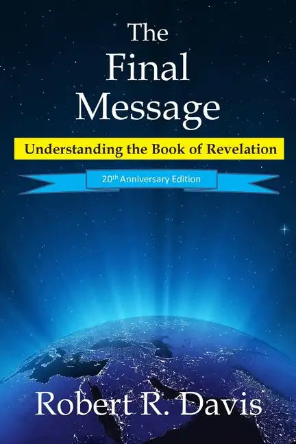 The Final Message: Understanding the Book of Revelation - Paperback