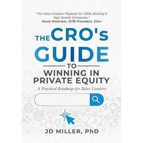 The CRO's Guide to Winning in Private Equity: A Practical Roadmap for Sales Leaders - Hardcover
