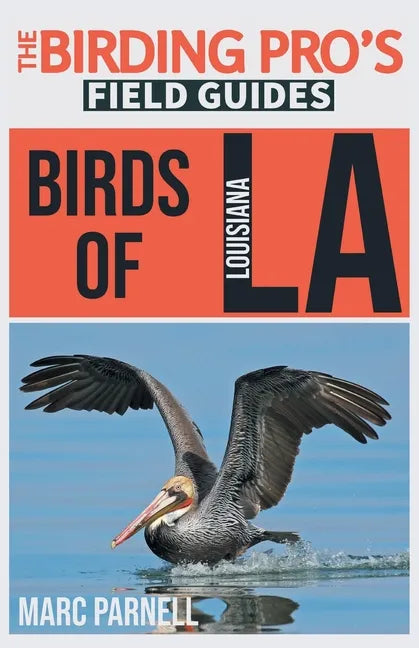 Birds of Louisiana (The Birding Pro's Field Guides) - Paperback