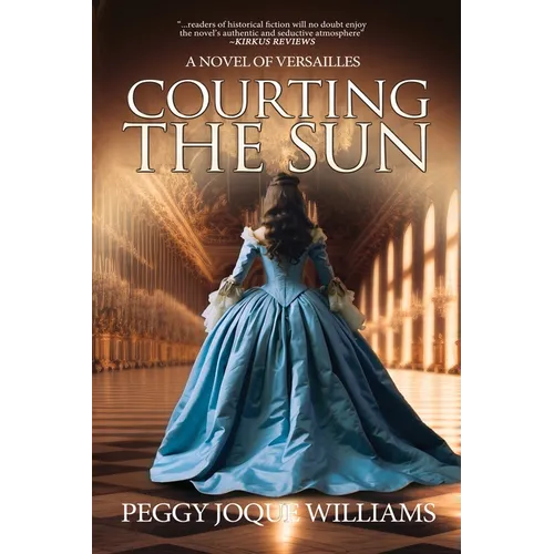 Courting the Sun: A Novel of Versailles - Paperback