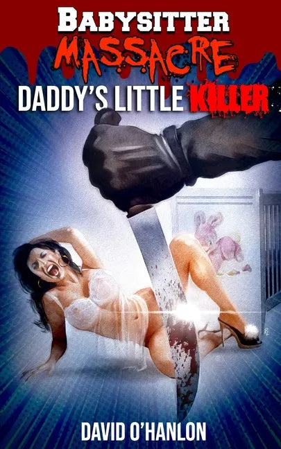 Babysitter Massacre: Daddy's Little Killer - Paperback