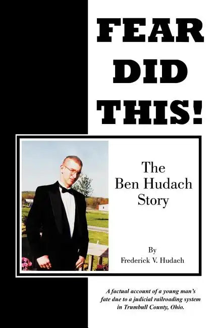 Fear Did This!: The Ben Hudach Story - Paperback
