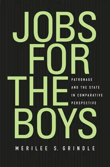 Jobs for the Boys: Patronage and the State in Comparative Perspective - Hardcover
