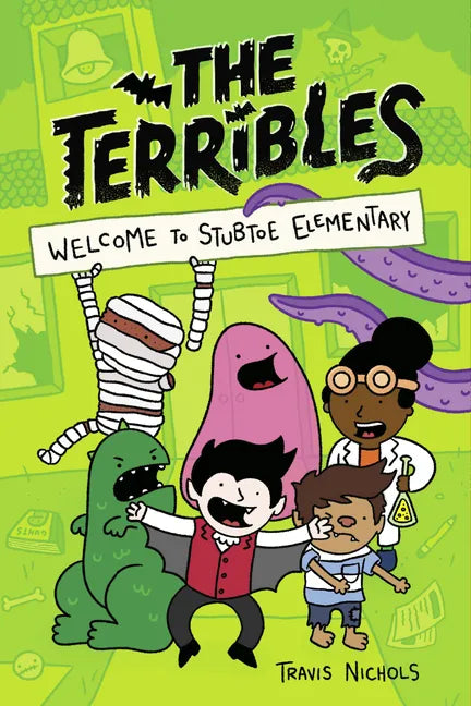 The Terribles #1: Welcome to Stubtoe Elementary - Hardcover