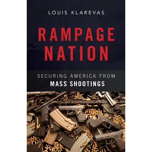 Rampage Nation: Securing America from Mass Shootings - Hardcover