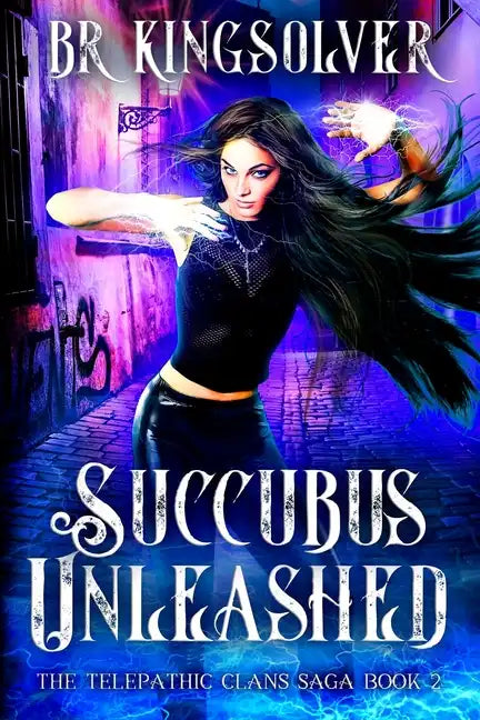 Succubus Unleashed: An Urban Fantasy / Paranormal Romance - Paperback