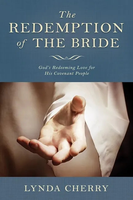 Redemption of the Bride: God's Redeeming Love for His Covenant People: God's Redeeming Love for His Covenant People - Paperback