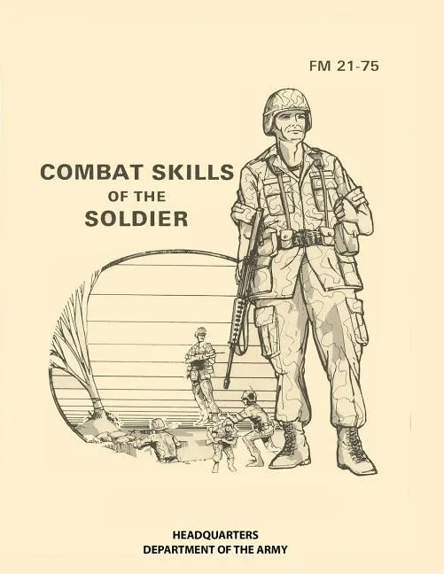 Combat Skills of the Soldier: FM 21-75 - Paperback