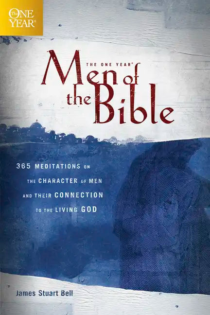The One Year Men of the Bible: 365 Meditations on the Character of Men and Their Connection to the Living God - Paperback