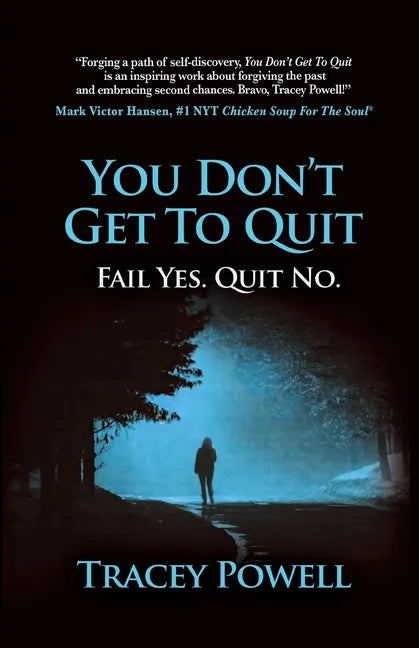 You Don't Get to Quit: Fail, Yes. Quit, No. - Paperback