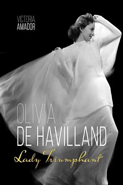 Olivia de Havilland: Lady Triumphant - Hardcover