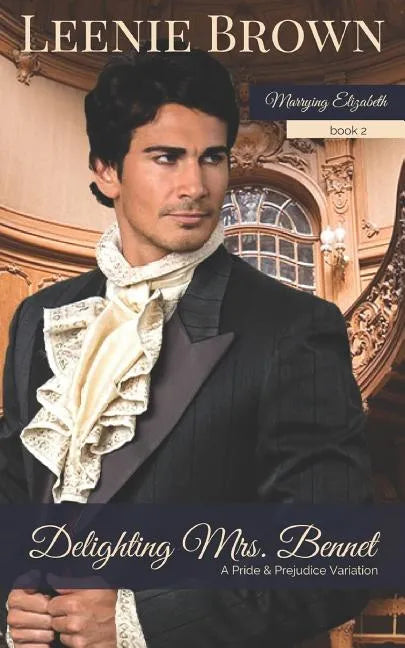 Delighting Mrs. Bennet: A Pride and Prejudice Variation - Paperback