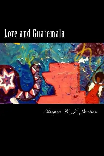 Love and Guatemala - Paperback